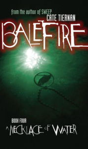 Title: A Necklace of Water (Balefire Series #4), Author: Cate Tiernan
