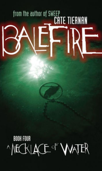A Necklace of Water (Balefire Series #4)