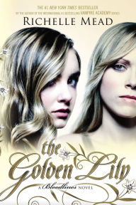 Title: The Golden Lily (Bloodlines Series #2), Author: Richelle Mead