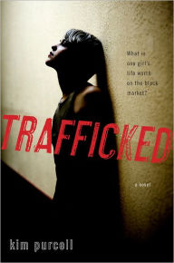 Title: Trafficked, Author: Kim Purcell