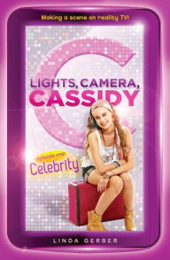 Title: Lights, Camera, Cassidy: Celebrity: Episode One, Author: Linda Gerber