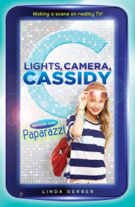 Title: Lights, Camera, Cassidy: Paparazzi: Episode Two, Author: Linda Gerber