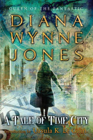 Title: A Tale of Time City, Author: Diana Wynne Jones