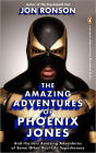 The Amazing Adventures of Phoenix Jones: And the Less Amazing Adventures of Some Other Real-Life Superheroes (An eSpecial from Riverhead Books)