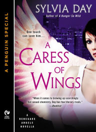 Title: A Caress of Wings: A Renegade Angels Novella (A Penguin Special from New American Library), Author: Sylvia Day