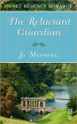 The Reluctant Guardian: Signet Regency Romance (InterMix)