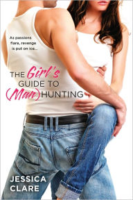 Title: The Girl's Guide to (Man)Hunting, Author: Jessica Clare