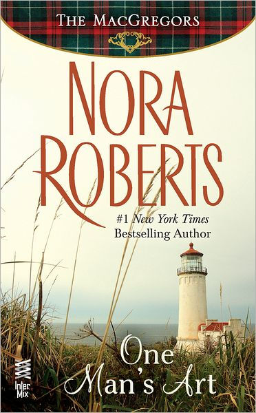 One Man's Art (MacGregors Series #4) by Nora Roberts | NOOK Book (eBook ...