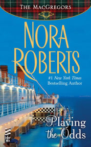 Title: Playing the Odds (MacGregors Series #1), Author: Nora Roberts