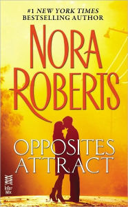 Title: Opposites Attract, Author: Nora Roberts