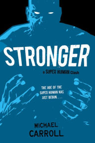 Title: Stronger: A Super Human Clash, Author: Michael Carroll