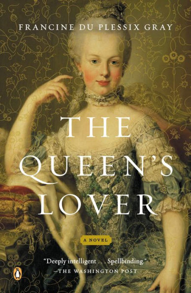 The Queen's Lover: A Novel by Francine Du Plessix Gray | eBook | Barnes ...