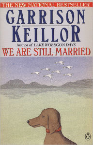 Title: We Are Still Married: Stories and Letters, Author: Garrison Keillor