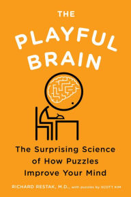 Title: The Playful Brain: The Surprising Science of How Puzzles Improve Your Mind, Author: Richard Restak