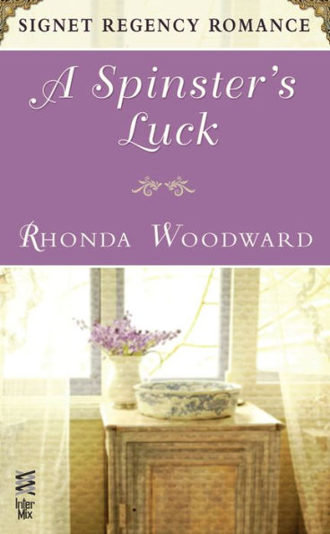 A Spinster's Luck: Signet Regency Romance (InterMix)