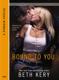 Title: Bound to You: A One Night of Passion Novella, Author: Beth Kery