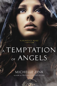 Title: A Temptation of Angels, Author: Michelle Zink