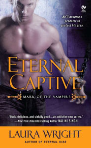 Title: Eternal Captive (Mark of the Vampire Series #3), Author: Laura Wright