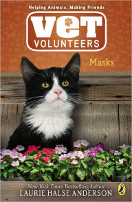 Title: Masks (Vet Volunteers Series #11), Author: Laurie Halse Anderson