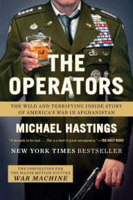 Title: The Operators: The Wild and Terrifying Inside Story of America's War in Afghanistan, Author: Michael Hastings