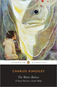 Title: The Water-Babies: A Fairy Tale for a Land-Baby, Author: Charles Kingsley