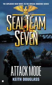 Title: Seal Team Seven #20: Attack Mode, Author: Keith Douglass