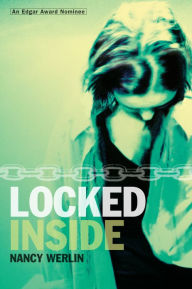 Title: Locked Inside, Author: Nancy Werlin