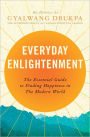 Everyday Enlightenment: The Essential Guide to Finding Happiness in the Modern World