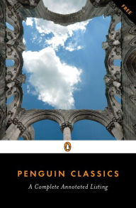 Title: Penguin Classics: A Complete Annotated Listing, Author: Penguin Publishing Group
