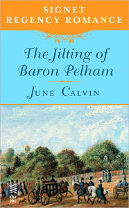 Title: The Jilting of Baron Pelham: Signet Regency Romance (InterMix), Author: June Calvin