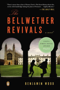 Title: The Bellwether Revivals: A Novel, Author: Benjamin Wood