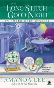 Title: The Long Stitch Good Night (Embroidery Mystery Series #4), Author: Amanda Lee