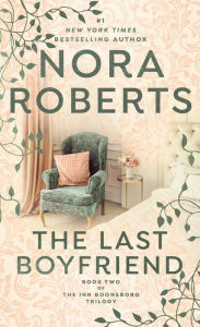 Title: The Last Boyfriend (Inn BoonsBoro Trilogy #2), Author: Nora Roberts