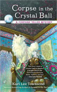 Title: Corpse in the Crystal Ball (Fortune Teller Series #2), Author: Kari Lee Townsend