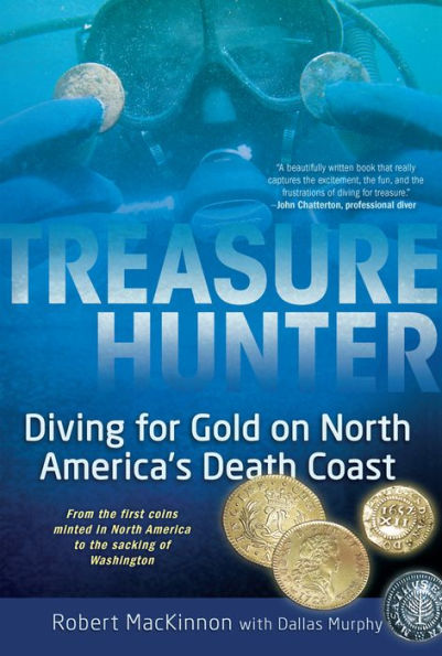 Treasure Hunter: Diving for Gold on North America's Death Coast