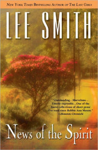 Title: News of the Spirit, Author: Lee Smith