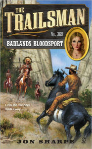 Title: Badlands Bloodsport (Trailsman Series #369), Author: Jon Sharpe