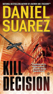 Title: Kill Decision, Author: Daniel Suarez