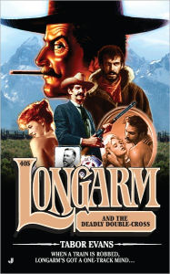 Title: Longarm and the Deadly Double-Cross (Longarm Series #405), Author: Tabor Evans