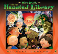 Title: Miss Smith and the Haunted Library, Author: Michael Garland