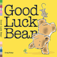 Title: Good Luck Bear, Author: Greg Foley