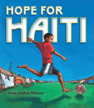 Title: Hope for Haiti, Author: Jesse Joshua Watson