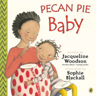 Title: Pecan Pie Baby, Author: Jacqueline Woodson