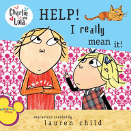 Title: Help! I Really Mean It!, Author: Lauren Child