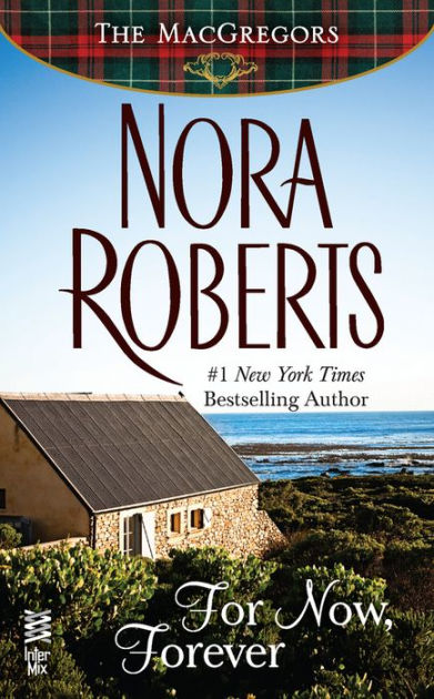 For Now, Forever (MacGregors Series #5) by Nora Roberts | NOOK Book ...