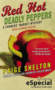 Title: Red Hot Deadly Peppers (Farmers' Market Mystery Series), Author: Paige Shelton