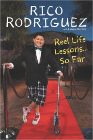 Title: Reel Life Lessons ... So Far, Author: Rico Rodriguez