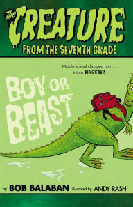 Title: Boy or Beast (Creature from the 7th Grade Series), Author: Bob Balaban