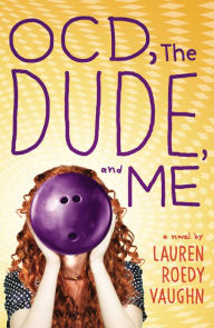 Title: OCD, The Dude, and Me, Author: Lauren Roedy Vaughn