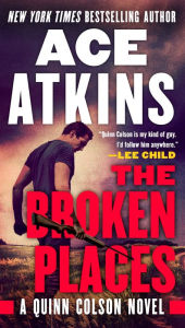 Title: The Broken Places (Quinn Colson Series #3), Author: Ace Atkins